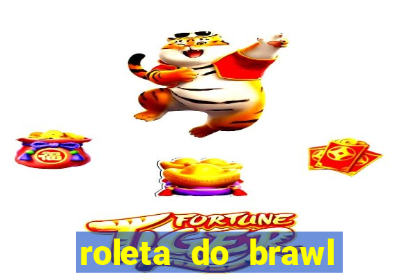 roleta do brawl stars 2024